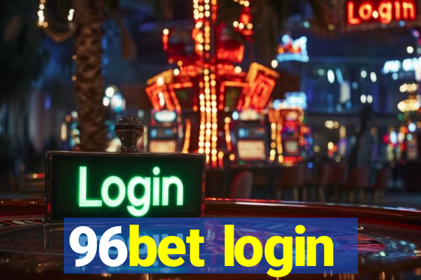 96bet login
